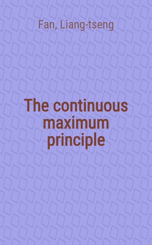 The continuous maximum principle : A study of complex systems optimization