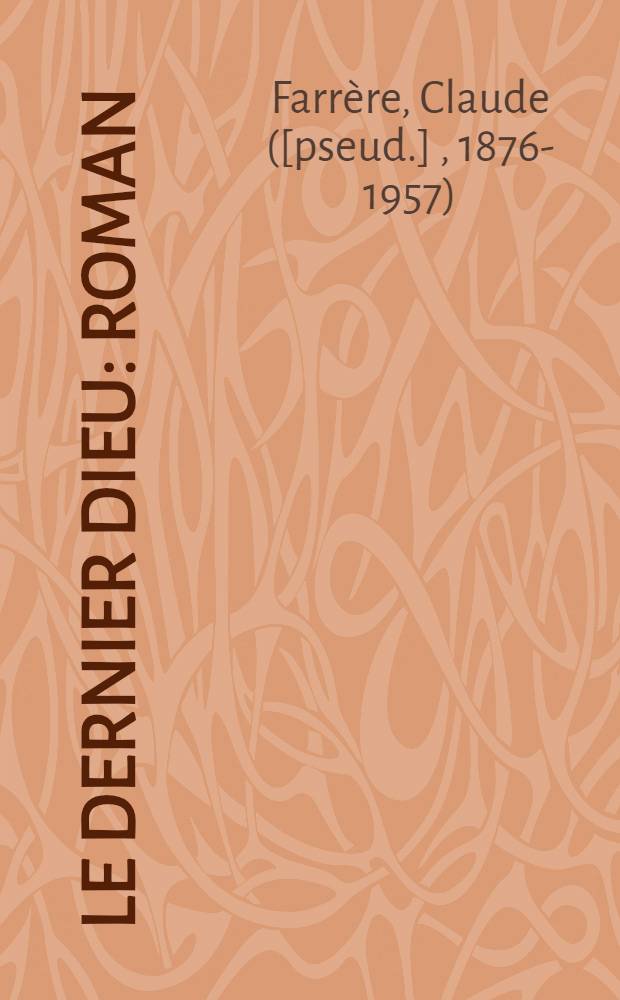 ... Le dernier dieu : Roman