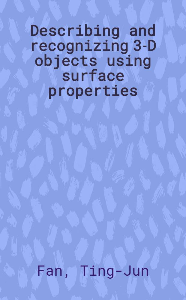 Describing and recognizing 3-D objects using surface properties