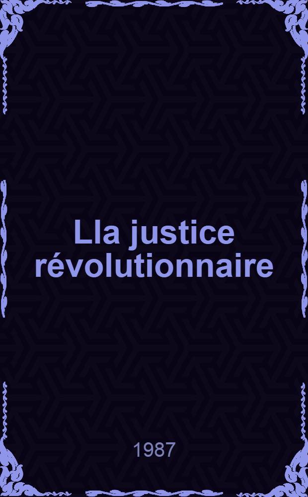Lla justice révolutionnaire : Chronique de la terreur