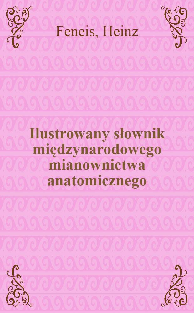 Ilustrowany słownik międzynarodowego mianownictwa anatomicznego