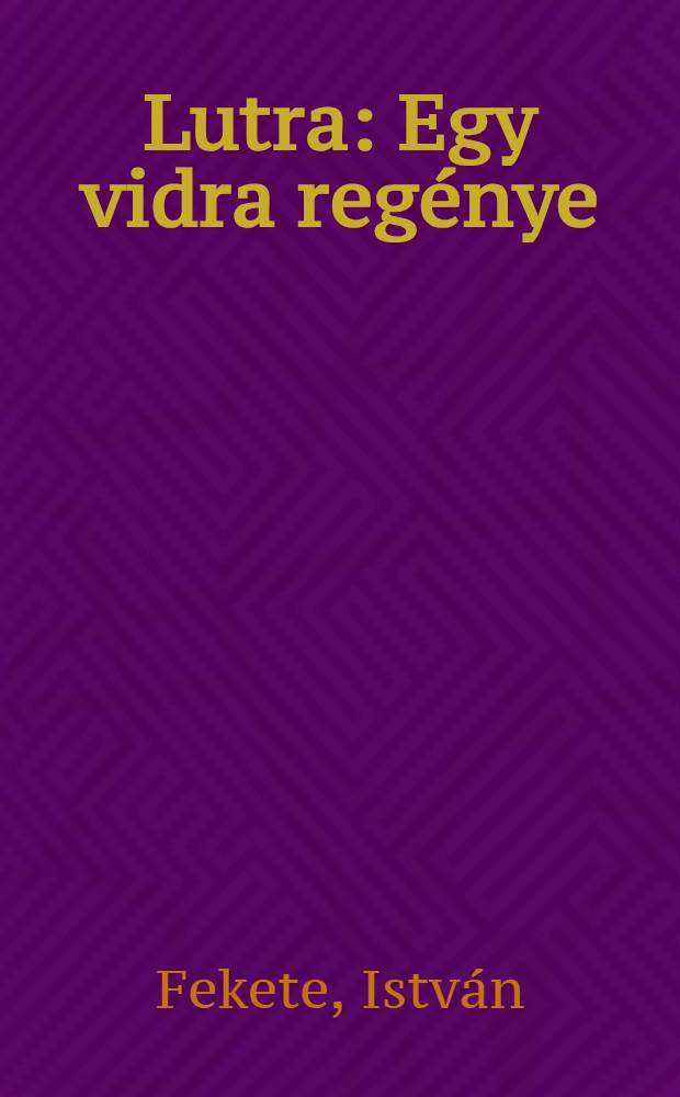 Lutra : Egy vidra reg&eacute;nye