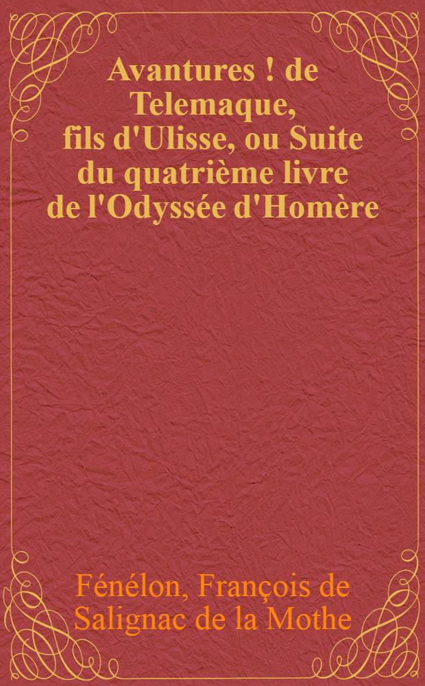 Avantures [!] de Telemaque, fils d'Ulisse, ou Suite du quatrième livre de l'Odyssée d'Homère