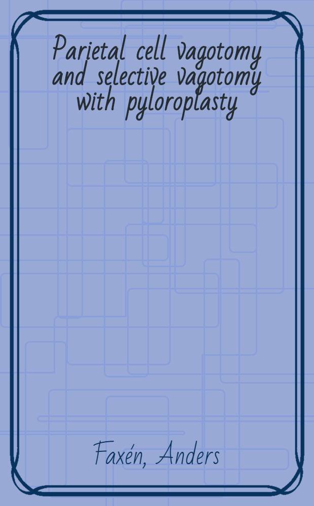 Parietal cell vagotomy and selective vagotomy with pyloroplasty : A prospective randomized study