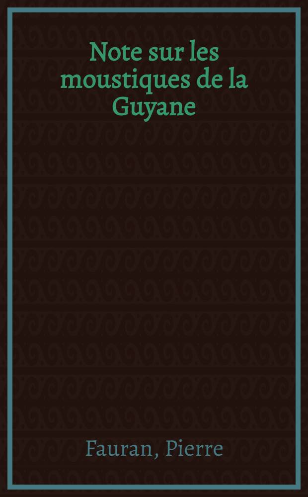 Note sur les moustiques de la Guyane