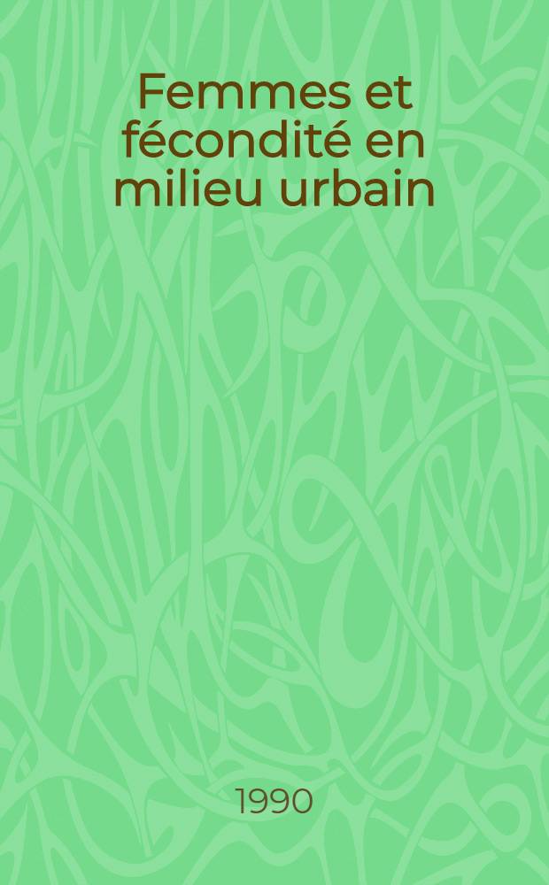 Femmes et fécondité en milieu urbain