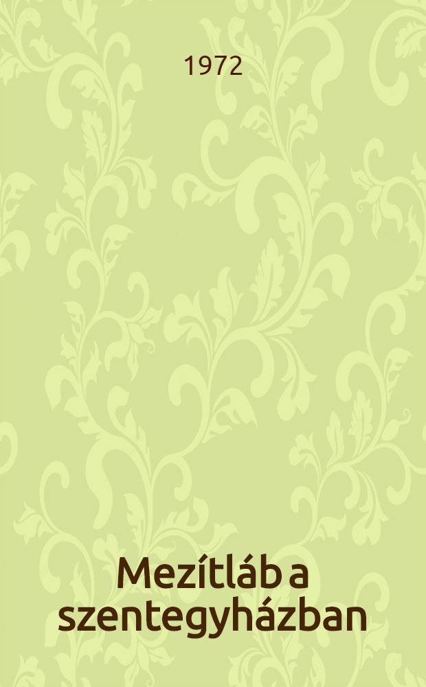 Mezítláb a szentegyházban : Cikkek Petőfiről és kortársairól