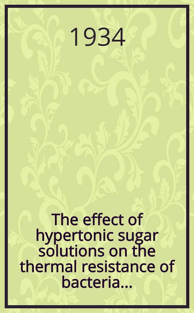 ... The effect of hypertonic sugar solutions on the thermal resistance of bacteria ...