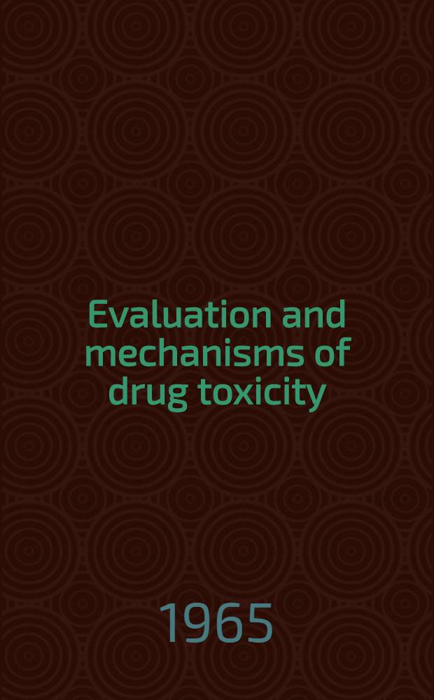 Evaluation and mechanisms of drug toxicity : Symposium