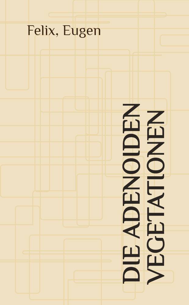 Die adenoiden Vegetationen