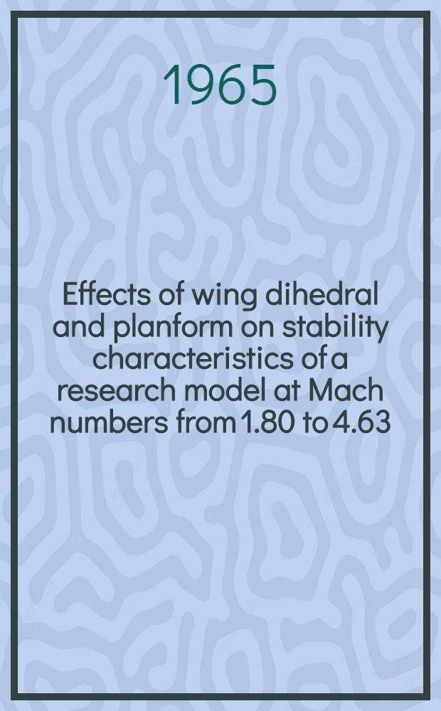 Effects of wing dihedral and planform on stability characteristics of a research model at Mach numbers from 1.80 to 4.63