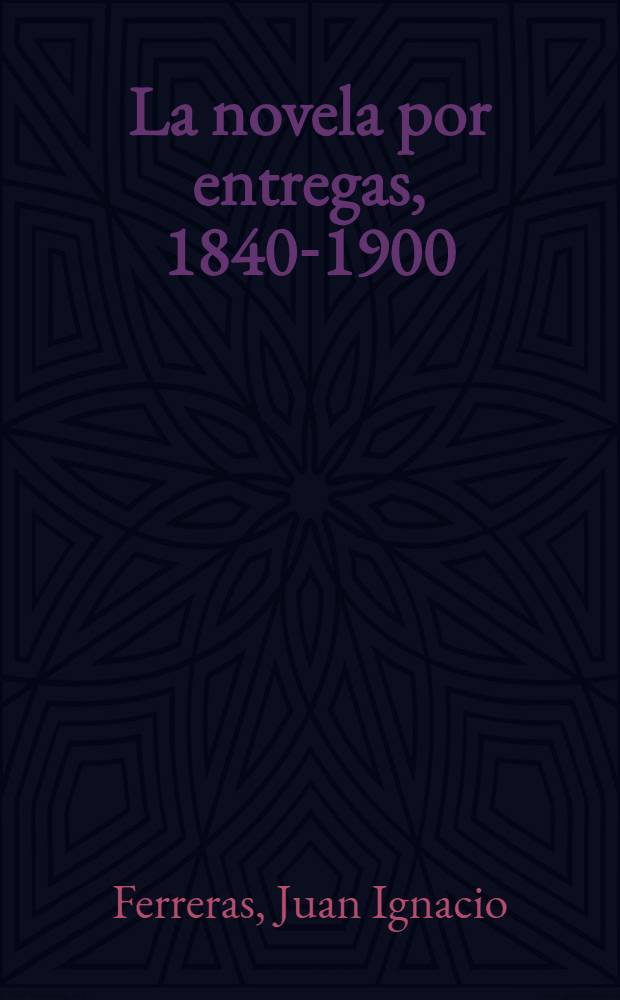 La novela por entregas, 1840-1900 : Concentración obrera y economía editorial