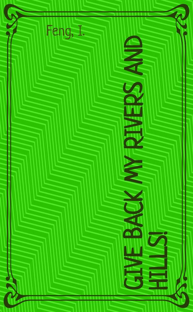 Give back my rivers and hills!