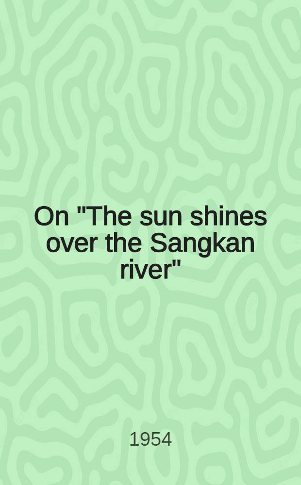 On "The sun shines over the Sangkan river"