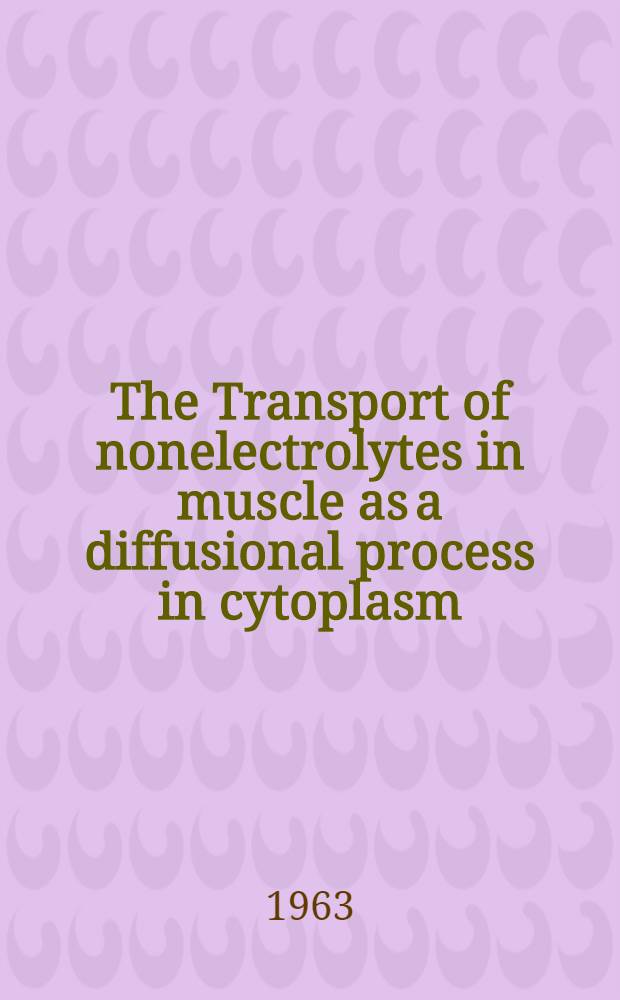 The Transport of nonelectrolytes in muscle as a diffusional process in cytoplasm