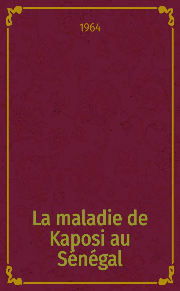 La maladie de Kaposi au Sénégal : Thèse ..