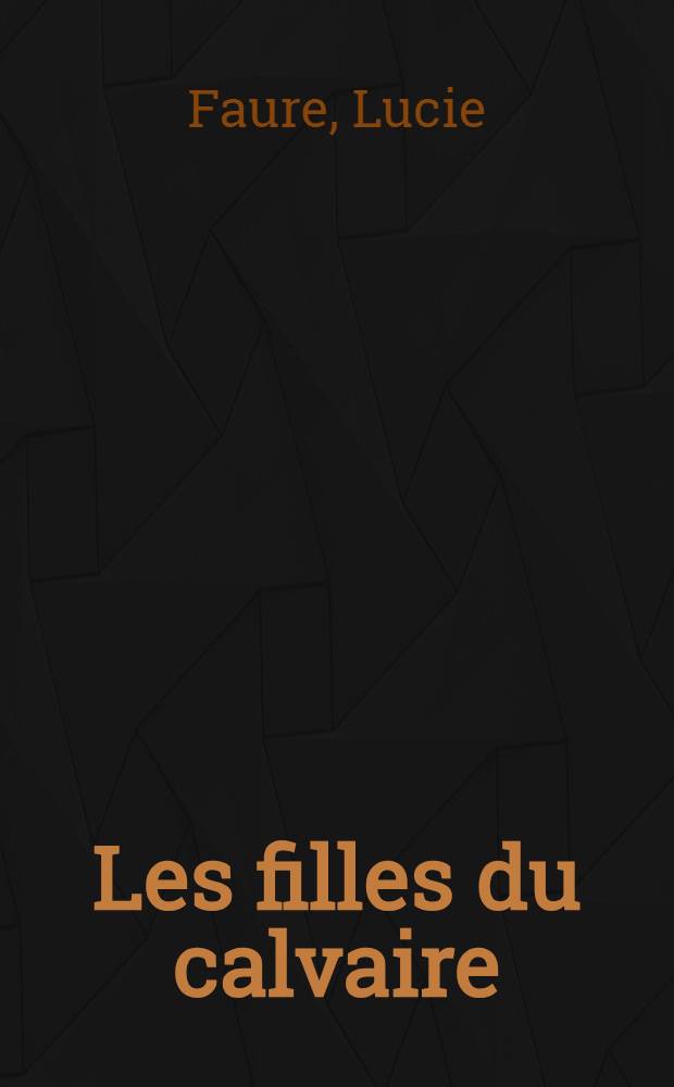 Les filles du calvaire : Roman