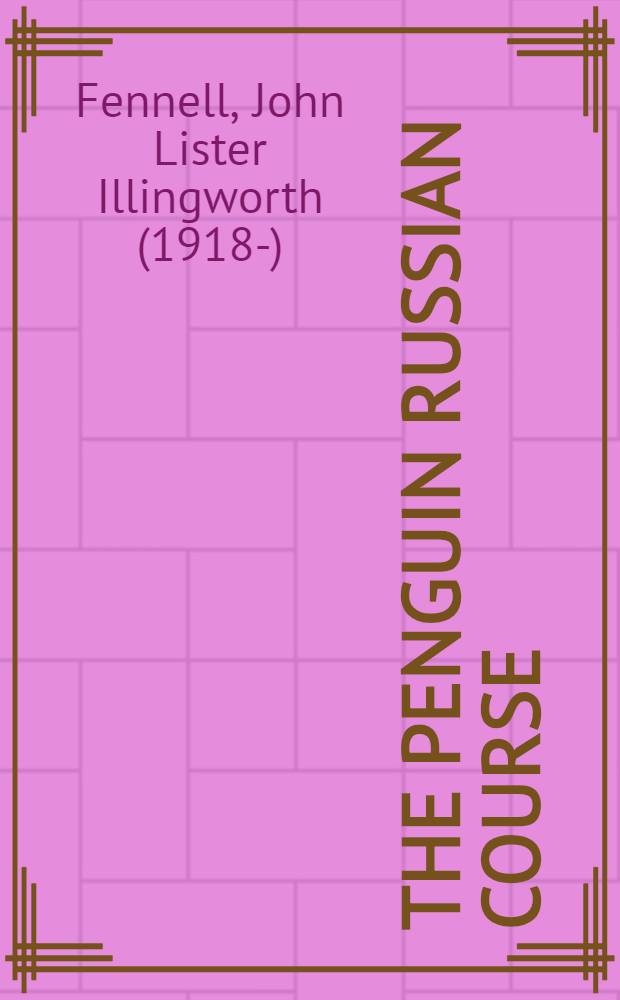 The Penguin Russian course : A compl. course for beginners