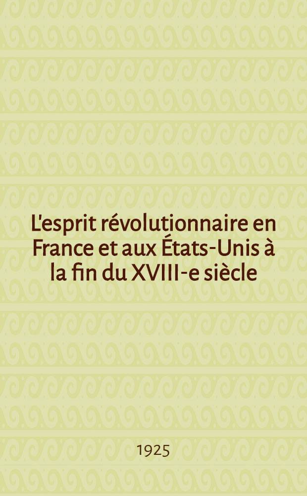 L'esprit révolutionnaire en France et aux États-Unis à la fin du XVIII-e siècle