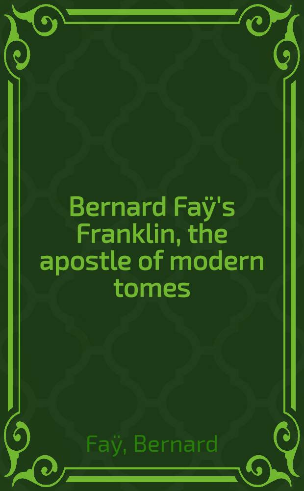 Bernard Faÿ's Franklin, the apostle of modern tomes