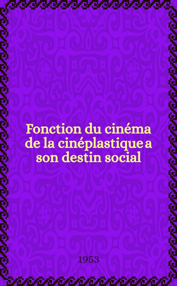 Fonction du cinéma de la cinéplastique a son destin social (1921-1937)