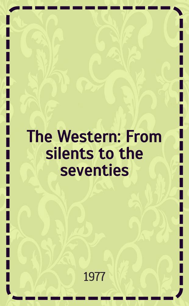 The Western : From silents to the seventies