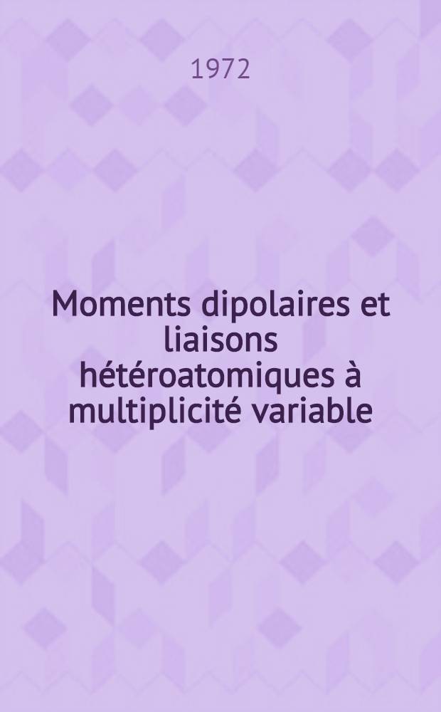 Moments dipolaires et liaisons hétéroatomiques à multiplicité variable : Thèse prés. à l'Univ. Paul Sabatier de Toulouse ..