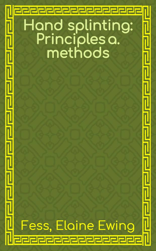 Hand splinting : Principles a. methods