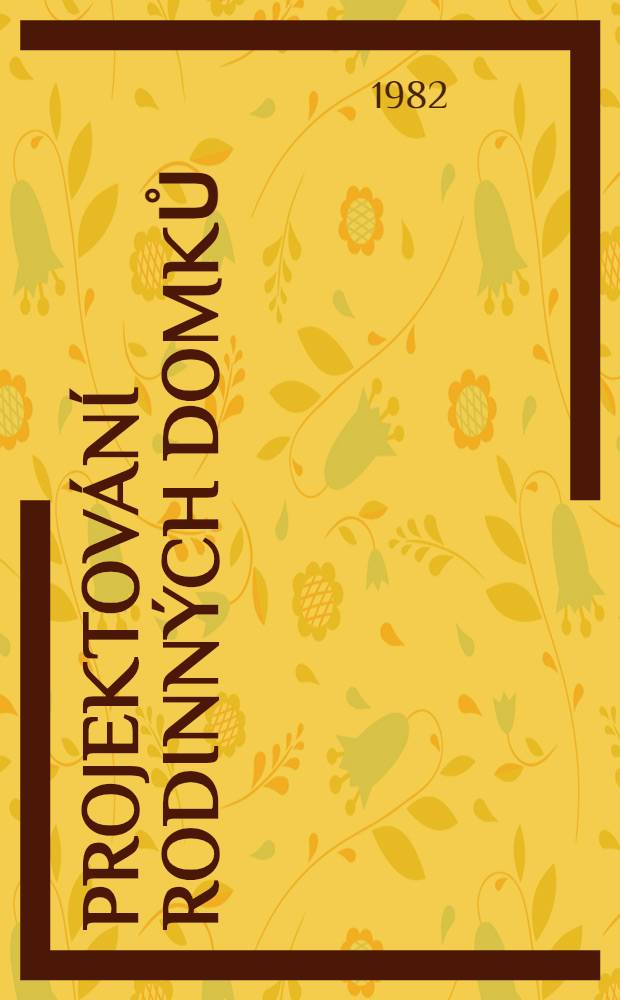 Projektov&aacute;n&iacute; rodinn&yacute;ch domků