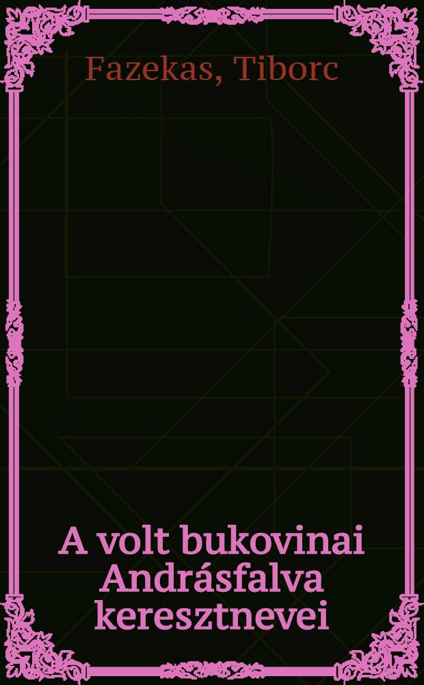 A volt bukovinai Andrásfalva keresztnevei (1801-1940)