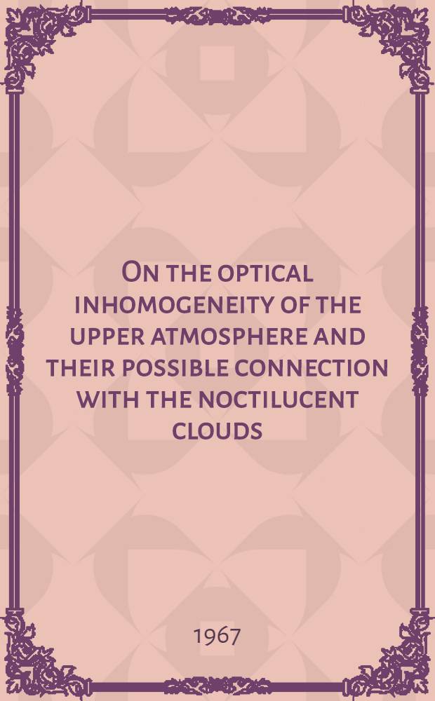 On the optical inhomogeneity of the upper atmosphere and their possible connection with the noctilucent clouds