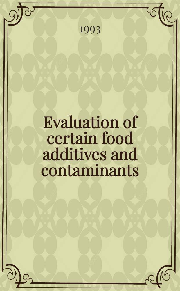 Evaluation of certain food additives and contaminants