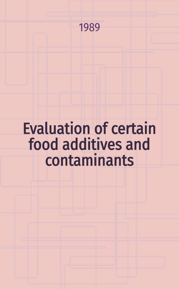 Evaluation of certain food additives and contaminants