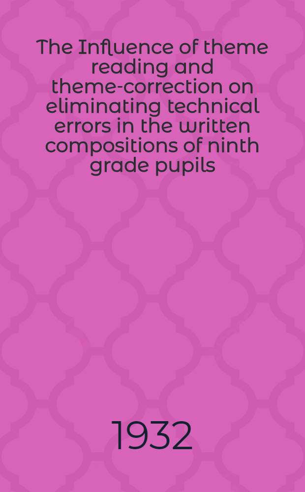 The Influence of theme reading and theme-correction on eliminating technical errors in the written compositions of ninth grade pupils