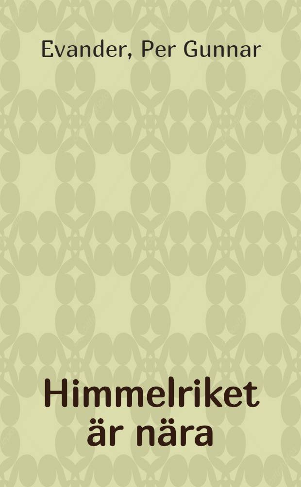 Himmelriket är nära : Roman