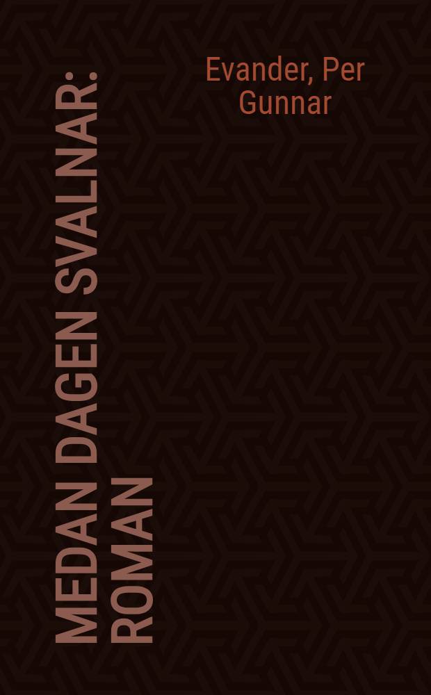Medan dagen svalnar : Roman