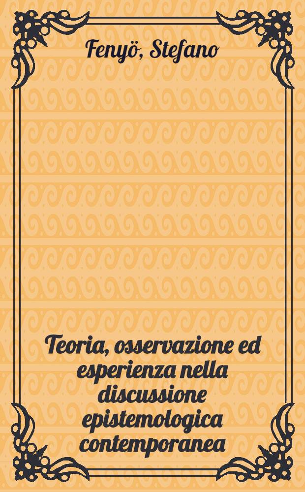 Teoria, osservazione ed esperienza nella discussione epistemologica contemporanea