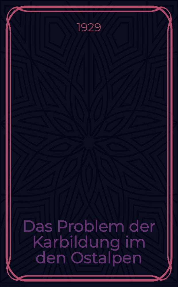 Das Problem der Karbildung im den Ostalpen : Nach Forschungen im Karwendelgebirge