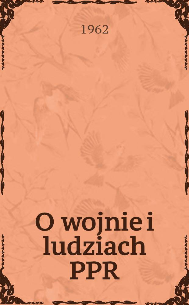 O wojnie i ludziach PPR