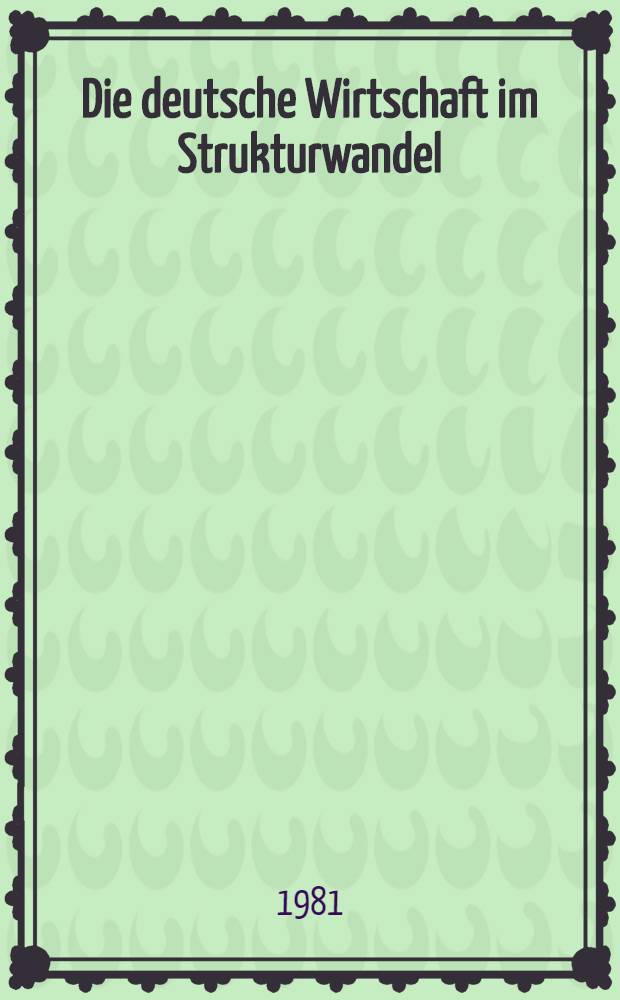 Die deutsche Wirtschaft im Strukturwandel