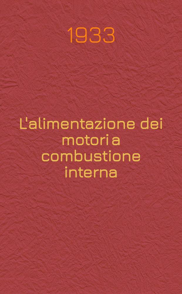 ...L'alimentazione dei motori a combustione interna