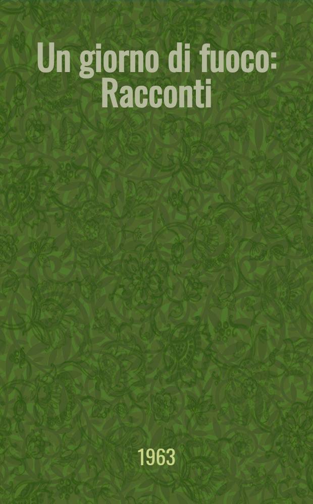 Un giorno di fuoco : Racconti
