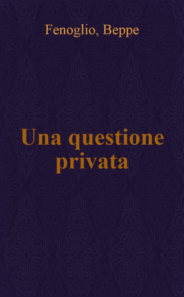 Una questione privata : Romanzo