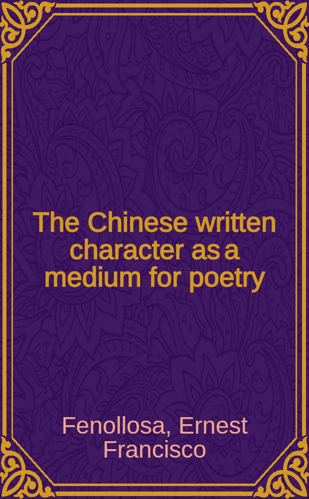 The Chinese written character as a medium for poetry