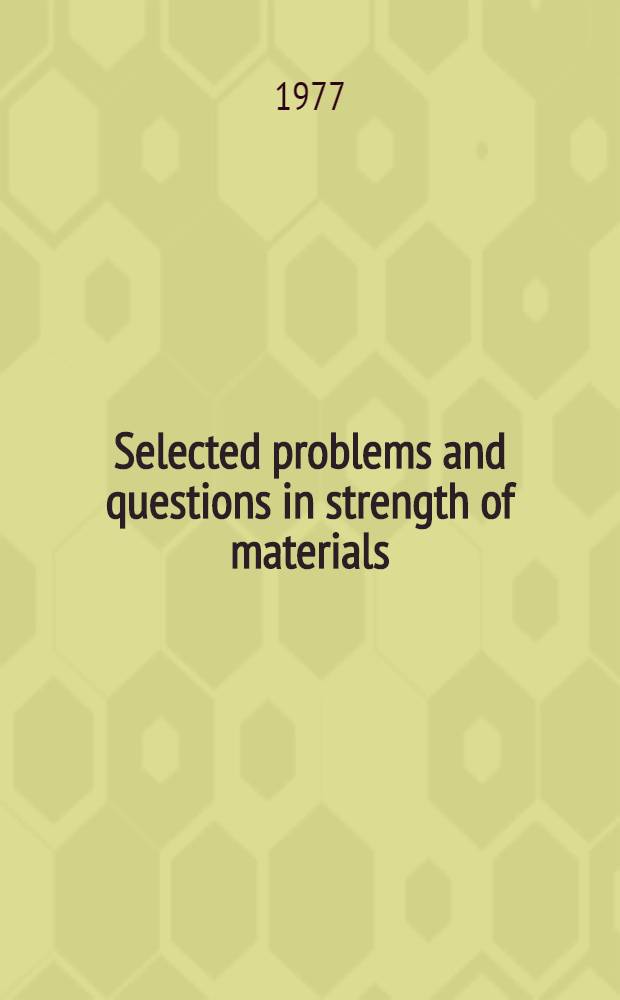 Selected problems and questions in strength of materials