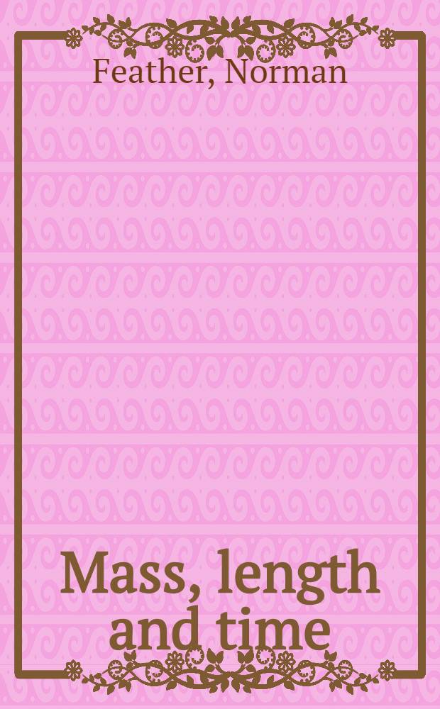 Mass, length and time