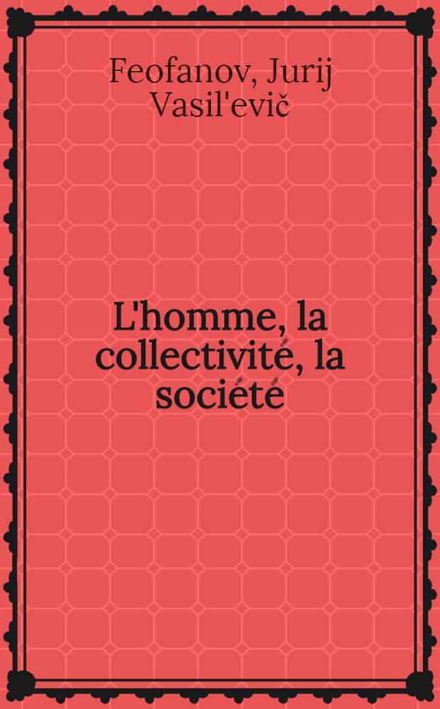 L'homme, la collectivité, la société