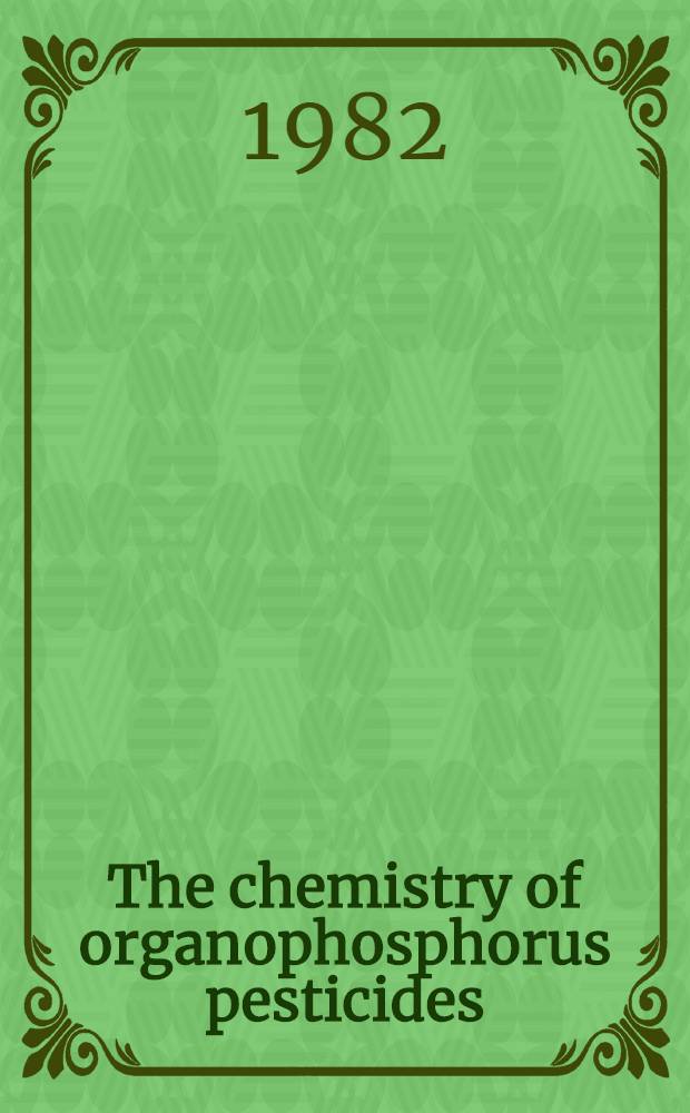 The chemistry of organophosphorus pesticides