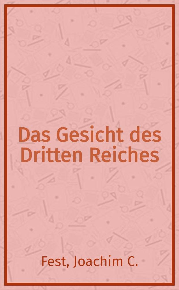 Das Gesicht des Dritten Reiches : Profile einer totalitären Ges