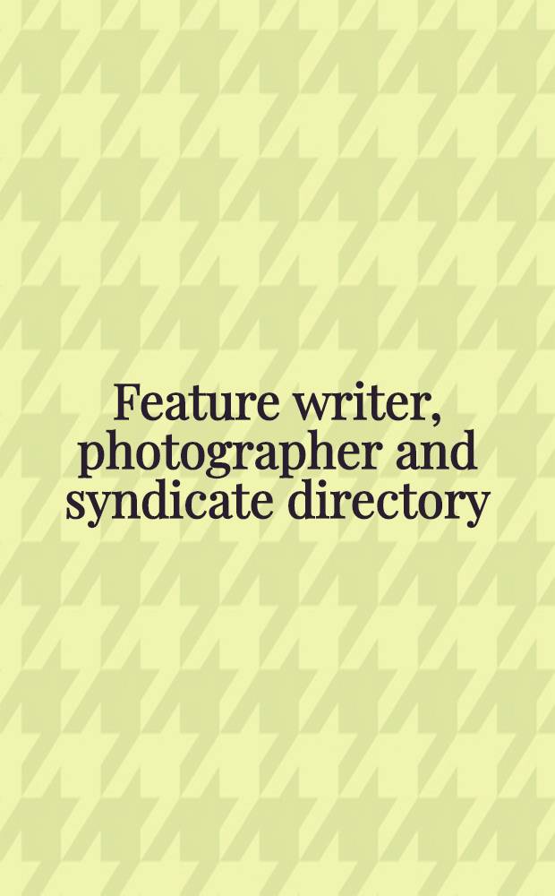 Feature writer, photographer and syndicate directory
